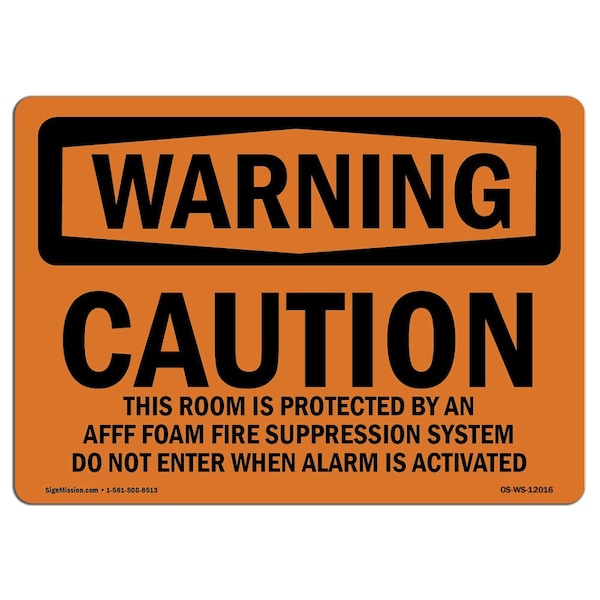 Safety Sign, OSHA WARNING, 7" Height, Aluminum, Caution This Room Is Protected By An Afff, Landscape